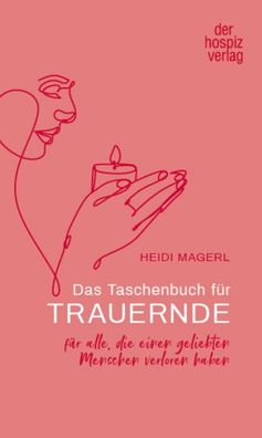 Das Taschenbuch f?r Trauernde, Heidi Magerl