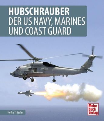 Hubschrauber der US Navy, Marines und Coast Guard, Heiko Thiesler