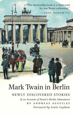 Mark Twain in Berlin, Andreas Austilat