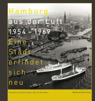 Hamburg aus der Luft 1954 - 1969, Gert K?hler