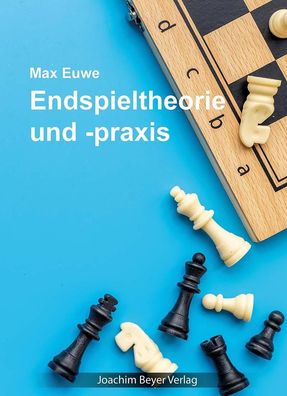 Endspieltheorie und -praxis, Max Euwe