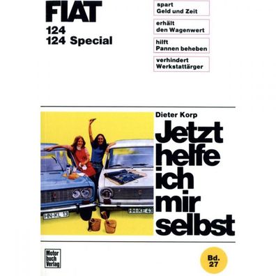 Fiat 124/124 Special 1971-1987 Jetzt helfe ich mir selbst Reparaturanleitung