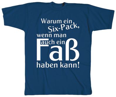 T-SHIRT - Unisex - mit Motivdruck - Warum ein Six Pack... - 09654 - Gr. S-XXL