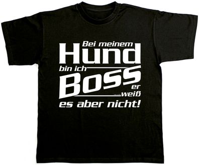 T-Shirt Bei meinem Hund bin ich Boss... 10679 schwarz Gr. S