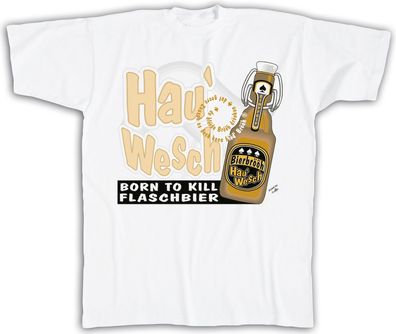 T-SHIRT mit Print - Hau wesch born to kill Flaschbier - 09547 weiß - Gr. S-XXL