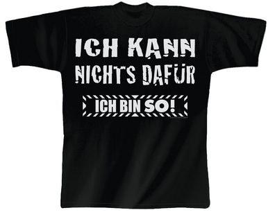 T-Shirt mit Print - Ich kann nichts dafür Ich bin So ! - 10457 schwarz - Gr. S-XXL