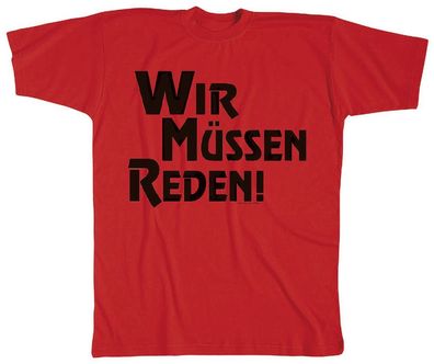 T-Shirt mit Print - Wir müssen reden - 09445 - versch. Farben zur Wahl - S-XXL