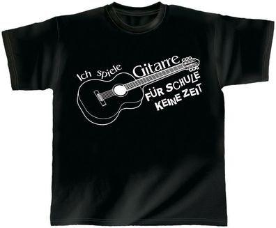 T-Shirt unisex mit Aufdruck - Ich spiele Gitarre - für Schule keine Zeit - 10660 - G