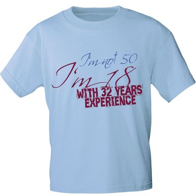 T-Shirt unisex mit Aufdruck - I´m not 50 - Im 18 with 32 Years Experience - 10704