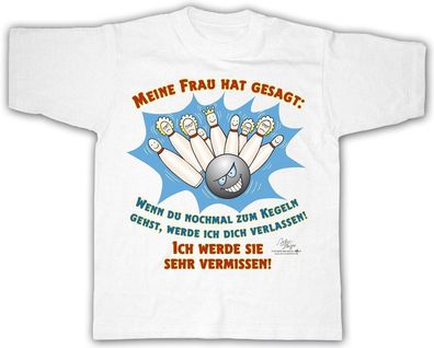 T-Shirt unisex mit Aufdruck - MEINE FRAU HAT GESAGT... - 09471 - Gr. S-XXL