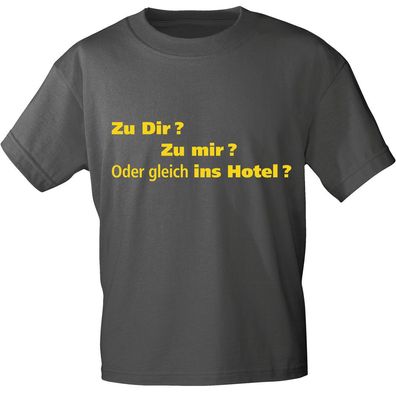 T-Shirt unisex mit Aufdruck - ZU MIR ? ZU DIR ? ODER GLEICH INS HOTEL? - 10616 - Gr