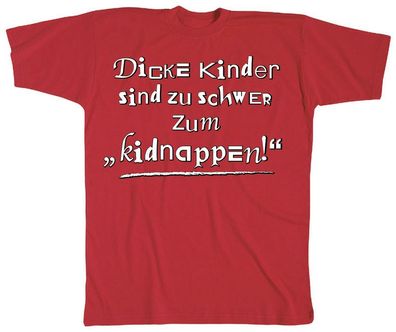 T-SHIRT unisex mit Print - Dicke Kinder... - 09699 rot - Gr. S-XXL