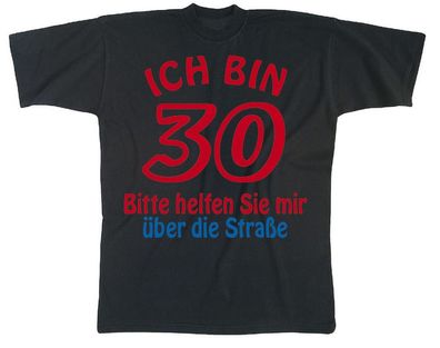 T-Shirt unisex mit Print - Ich bin 30... - 09469 schwarz - Gr. XXL