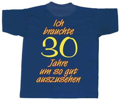 T-Shirt unisex mit Print - Ich brauchte 30... - 09495 blau - Gr. S