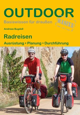 Radreisen: Ausr?stung ? Planung ? Durchf?hrung (Outdoor Basiswissen, Band 3