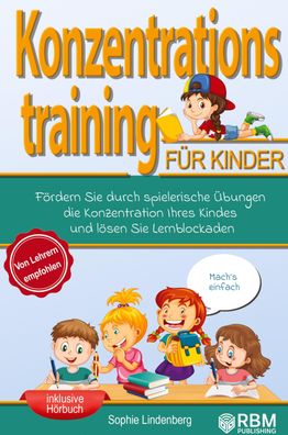 Konzentrationstraining f?r Kinder!: F?rdern Sie durch spielerische ?bungen