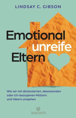 Emotional unreife Eltern, Lindsay C. Gibson