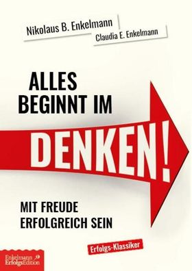 Alles beginnt im Denken!, Nikolaus B. Enkelmann