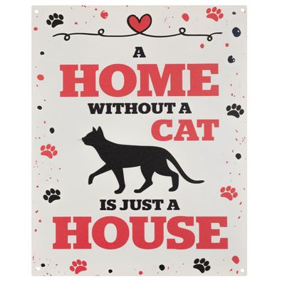 Blechschild 20 x 25 cm A Home Without A Cat Is Just A House Retro Vintage Wand