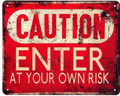 Deko Blechschild Caution Enter at Your own Risk 20 x 25 Vintage-Design Schild