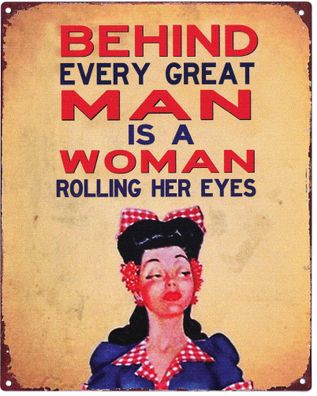 Deko Blechschild Behind Every Great Man is A Woman 20 x 25 Vintage-Design Metall