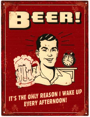 Deko Blechschild Bier Only Reason I Wake up 25x33 Vintage Design Metall Schild