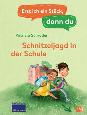 Erst ich ein St?ck, dann du - Schnitzeljagd in der Schule, Patricia Schr?der