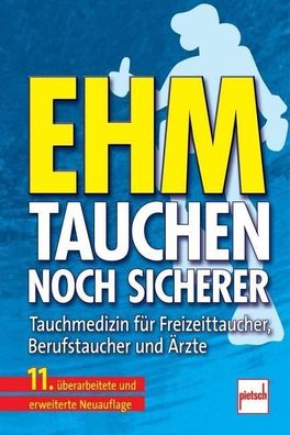 Tauchen - noch sicherer: Tauchmedizin f?r Freizeittaucher, Berufstaucher un