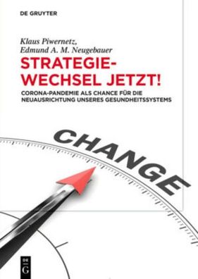 Strategiewechsel jetzt!: Corona-Pandemie als Chance f?r die Neuausrichtung