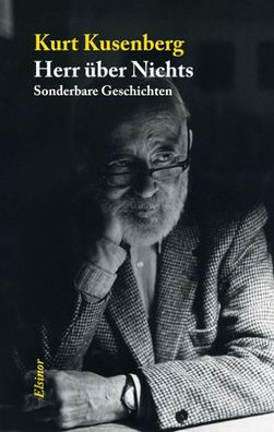 Herr ?ber Nichts: Sonderbare Geschichten, Kurt Kusenberg