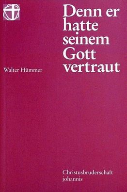 Denn er hatte seinem Gott vertraut: Zum Gedenken an Walter H?mmer, dem Gr?n