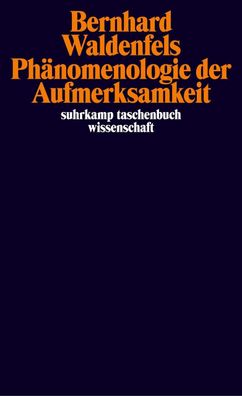 Phänomenologie der Aufmerksamkeit, Bernhard Waldenfels