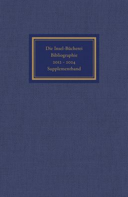 Die Insel-B?cherei. Bibliographie 2012-2024. Supplementband, Herbert K?stner