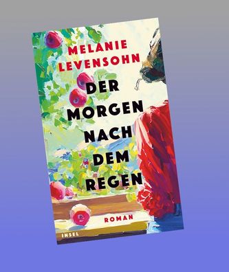 Der Morgen nach dem Regen, Melanie Levensohn