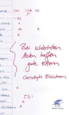 Bei schlechten Noten helfen gute Eltern, Christoph Eichhorn