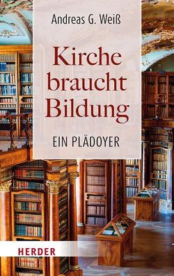 Kirche braucht Bildung, Andreas G. Wei?