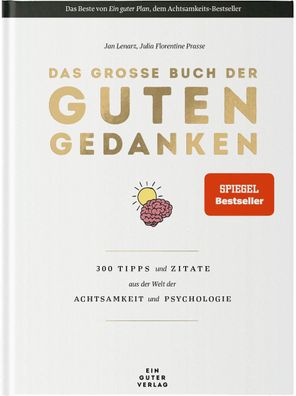 Das gro?e Buch der guten Gedanken ? 300 Tipps und Zitate aus der Welt der A