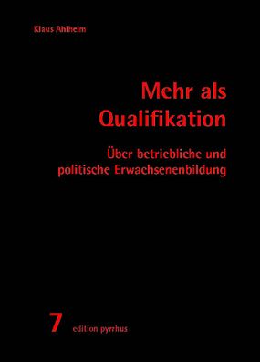 Mehr als Qualifikation: ?ber betriebliche und politische Erwachsenenbildung