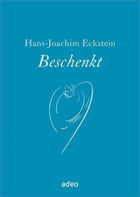 Beschenkt, Hans-Joachim Eckstein