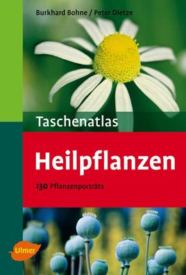 Taschenatlas Heilpflanzen, Burkhard Bohne