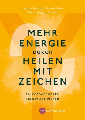 Mehr Energie durch Heilen mit Zeichen, Layena Bassols Rheinfelder