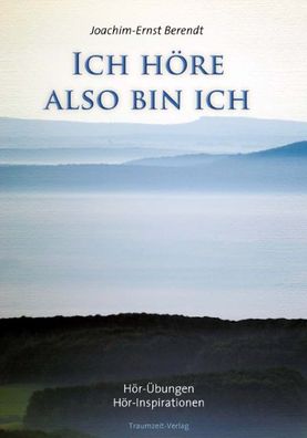 Ich h?re. also bin ich, Joachim-Ernst Berendt