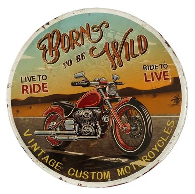 Blechschild, Reklameschild Born to be Wild, Motorrad Wandschild Ø 30 cm