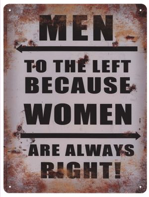 Blechschild Men left Women are always right! Deko Schild Aufschrift 25 x 33