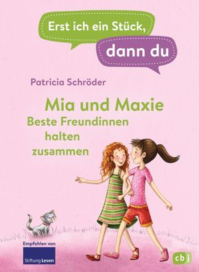 Erst ich ein St?ck, dann du - Mia und Maxie - Beste Freundinnen halten zusa