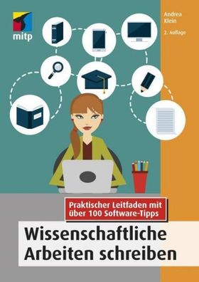 Wissenschaftliche Arbeiten schreiben: Praktischer Leitfaden mit ?ber 100 So