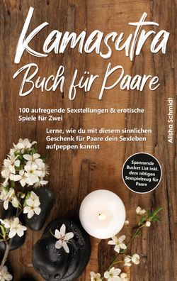 Kamasutra Buch f?r Paare, Alisha Schmidt