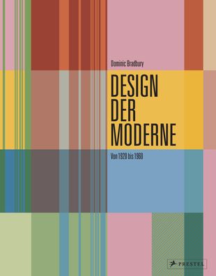 Design der Moderne: Art d?co, Bauhaus, Mid-Century, Industriedesign, Domini