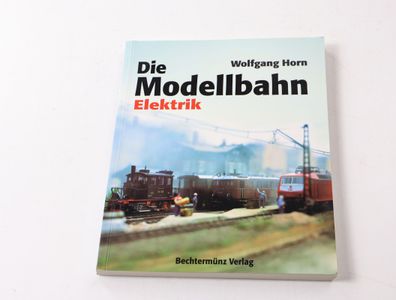 Bechtermütz Verlag - Buch - Die Modellbahn - "Elektrik"