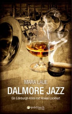 Dalmore Jazz: Ein Edinburgh-Krimi mit Rowan Lockhart, Mara Laue